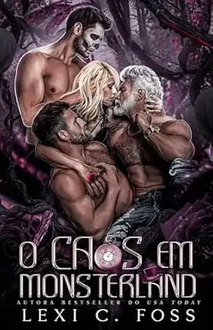 O caos em Monsterland: Uma releitura de Alice no País das Maravilhas em estilo harém reverso – Lexi C. Foss