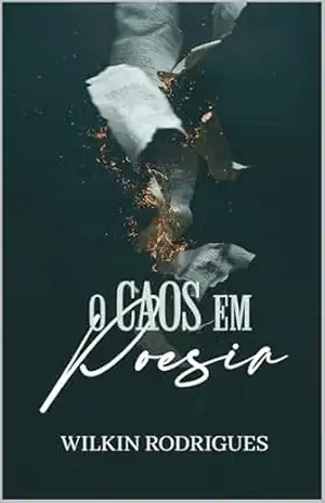 O caos em poesia - Wilkin Rodrigues