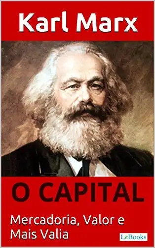 Baixar O CAPITAL – Karl Marx: Mercadoria, Valor e Mais valia (Coleção Economia Politica) pdf, epub, mobi, eBook