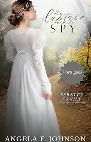 O Capitão e a Espiã (Família Fernley: Um Romance de Época Regency Livro 6) – Angela E. Johnson
