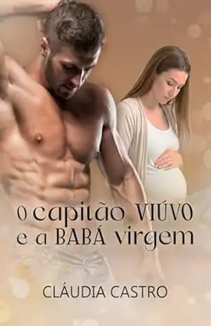 O Capitão Viúvo e a Babá Virgem – Cláudia  Castro