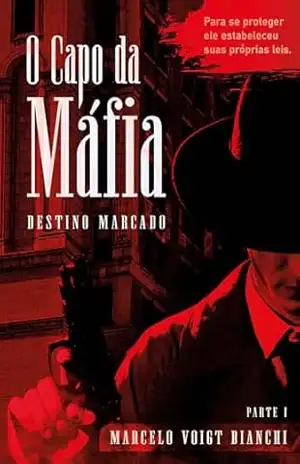 Capa do livro O Capo da Máfia: Destino Marcado – Parte 1 - Marcelo Voigt Bianchi