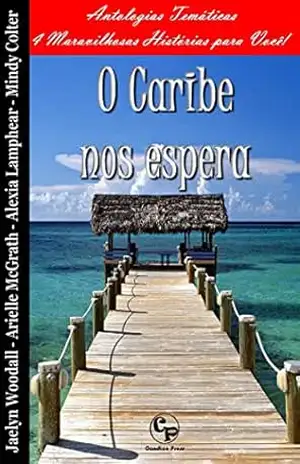 O Caribe nos espera (Antologias Temáticas Livro 3) – Jaelyn Woodall