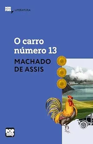 Capa do livro O carro número 13: Literatura (MiniPops) - Machado de Assis