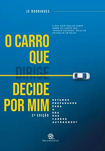 Baixar O carro que dirige / decide por mim: Estamos preparados para a era dos Carros Autônomos? pdf, epub, mobi, eBook