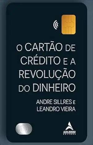 Capa do livro O cartão de crédito e a revolução do dinheiro - Leandro Vieira