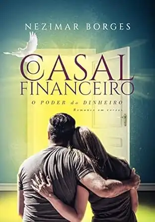 Baixar O casal financeiro: O poder do dinheiro – Romance em versos pdf, epub, mobi, eBook