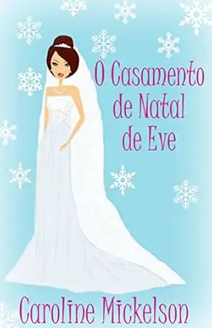O Casamento de Natal de Eve – Caroline Mickelson