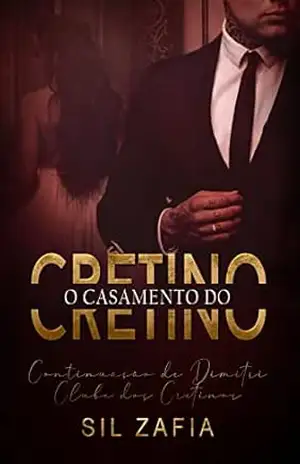 O CASAMENTO DO CRETINO: Série Clube dos Cretinos – Livro 3.5 – Sil  Zafia