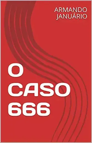 O CASO 666 – ARMANDO JANUÁRIO
