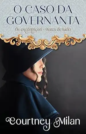 O caso da governanta (Os excêntricos Livro 0) – Courtney Milan