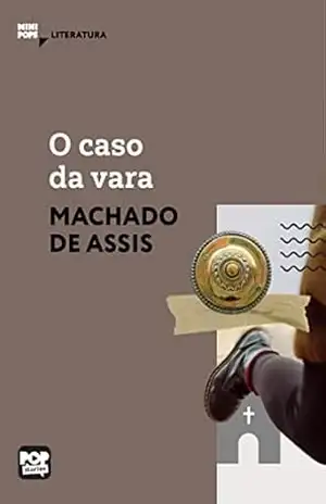 O caso da vara: Literatura (MiniPops) – Machado de Assis O caso da vara: Literatura (MiniPops) – Machado de Assis