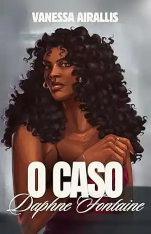 Capa do livro O caso Daphne Fontaine - Vanessa Airallis
