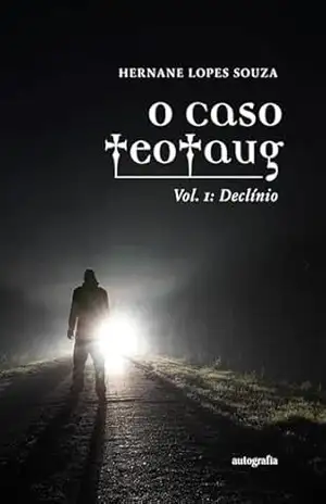 O Caso TeoTaug – vol. 1: Declínio – Hernane Lopes Souza