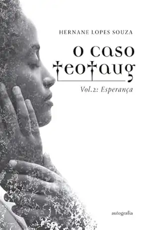 O caso TeoTaug – vol 2: Esperança – Hernane Lopes Souza