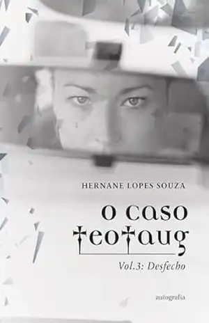 Capa do livro O Caso TeoTaug – Vol. 3; ??Desfecho? - Hernane Lopes Souza