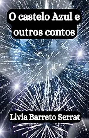 O castelo Azul e outros contos – Livia Barreto Serrat