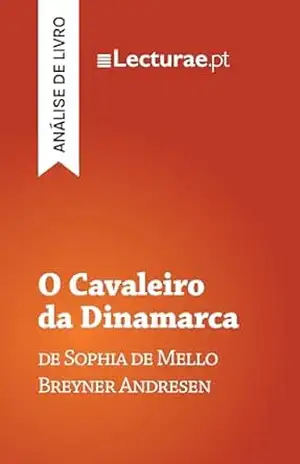 O Cavaleiro da Dinamarca — Sophia de Mello Breyner Andresen (análise de livro) – Tomás Rodrigues