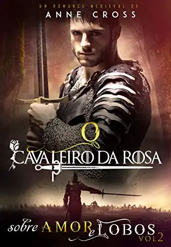 Baixar O Cavaleiro da Rosa: Sobre Amor e Lobos Vol. 2 pdf, epub, mobi, eBook