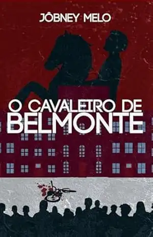 O Cavaleiro de Belmonte – Jôbney  Melo