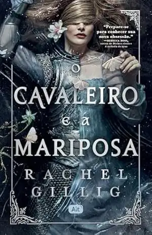 Capa do livro O cavaleiro e a mariposa (O Reino de Stonewater Livro 1) - Rachel Gillig