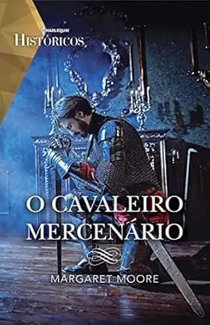 O cavaleiro mercenário (Históricos Livro 34) – Margaret Moore