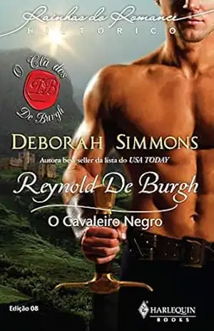 Capa do livro O Cavaleiro Negro (Harlequin Rainhas do Romance Histórico Livro 8) - Deborah Simmons