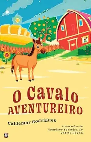 O cavalo aventureiro - Valdemar Rodrigues Santana O cavalo aventureiro - Valdemar Rodrigues Santana