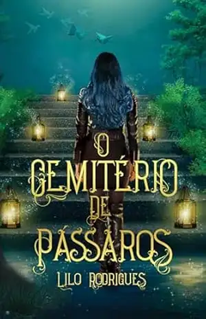 O Cemitério de Pássaros – Lilo Rodrigues