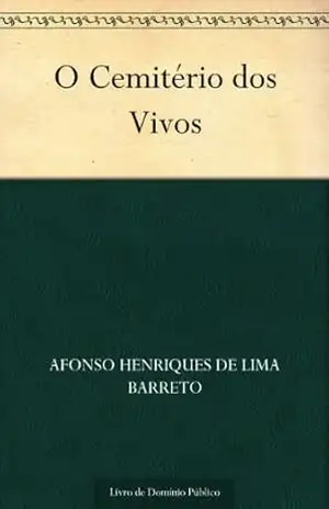 O Cemitério dos Vivos – Afonso Henriques de Lima Barreto