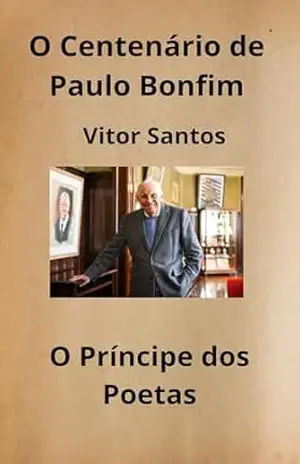 O Centenário de Paulo Bomfim: O Prícipe dos Poetas – Vitor Santos
