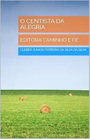 O CENTISTA DA ALEGRIA: EDITORA CAMINHO E FÉ – CLEBER JUNIOR FERREIRA DA SILVA  DA SILVA