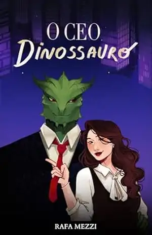 Capa do livro O CEO Dinossauro: e a secretária (Amores Jurássicos Livro 1) - Rafa Mezzi