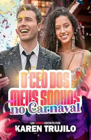Capa do livro O CEO dos meus sonhos no Carnaval - Karen Trujillo