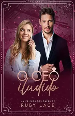O CEO ILUDIDO: um friends to lovers (O Destino dos CEOs) – Ruby Lace