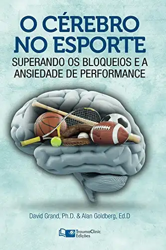 Baixar O Cérebro no Esporte: Superando os Bloqueios e a Ansiedade de Performance pdf, epub, mobi, eBook