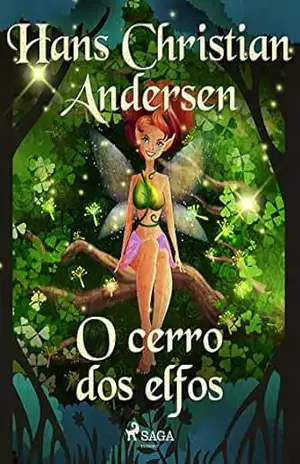 O cerro dos elfos (Histórias de Hans Christian Andersen) – H.C. Andersen