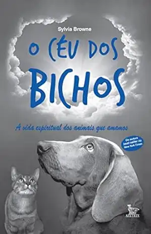 O céu dos bichos – Sylvia Browne