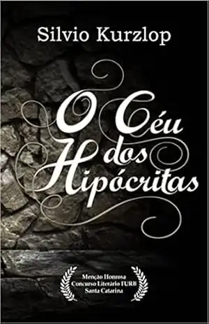 O Céu dos Hipócritas – Silvio Kurzlop