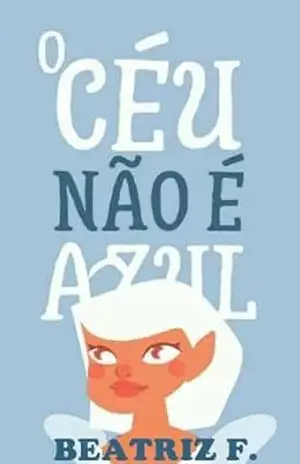 O Céu Não É Azul – Beatriz F