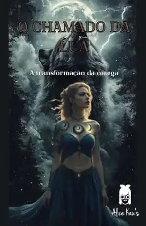 Capa do livro O Chamado da Lua 3: A Transformação da Ômega - Alice Kau's