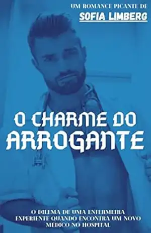 O Charme do Arrogante: Série ”Sofia Limberg” – Sofia Limberg O Charme do Arrogante: Série ”Sofia Limberg” – Sofia Limberg