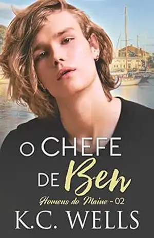 O chefe de Ben (Homens do Maine Livro 2) – K.C. Wells