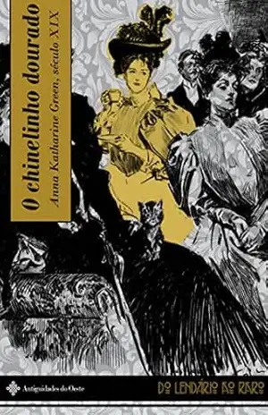 Capa do livro O chinelinho dourado (Do lendário ao raro Livro 1) - Anna Katharine Green
