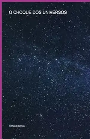 O Choque Dos Universos – Ronald Rahal