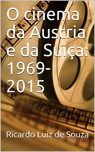 Baixar O cinema da Áustria e da Suíça: 1969–2015 pdf, epub, mobi, eBook