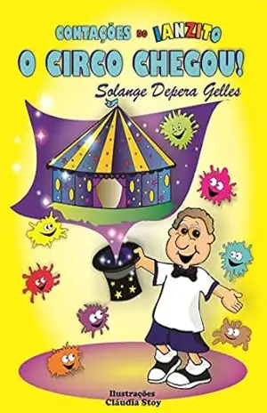 O circo chegou! (Contações do Ianzito Livro 1) – Solange Depera Gelles