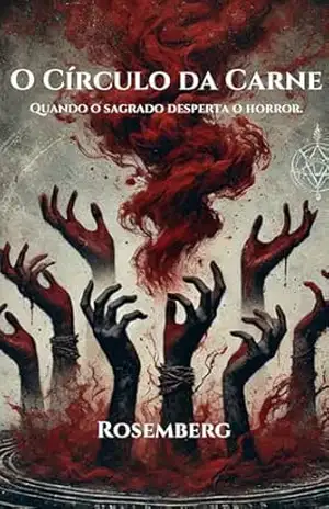 Capa do livro O Círculo da Carne: Quando o sagrado desperta o horror - ROSEMBERG ROSEMBERG