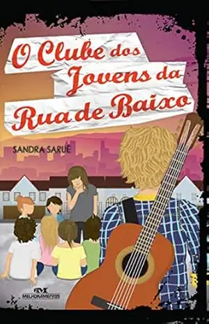 O Clube dos Jovens da Rua de Baixo – Sandra Saruê