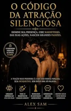 Capa do livro O CÓDIGO DA ATRAÇÃO SILENCIOSA: Como ser a pessoa mais magnética da sala sem dizer uma palavra. - alex  sam